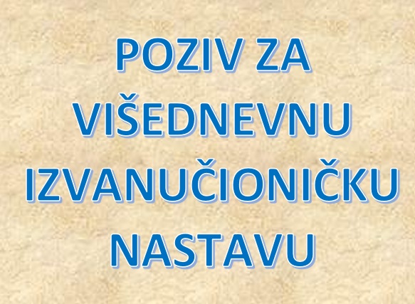 POZIV ZA VIŠEDNEVNU IZVANUČIONIČKU NASTAVU